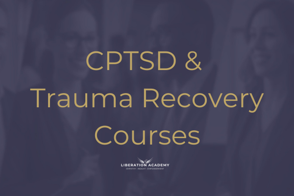 The image shows the text 'CPTSD & Trauma Recovery Courses' in gold on a background of an image of people smiling and talking with an overlay of blue so they're faded from view. There's a logo for Liberation Academy at the bottom in white. The image is describing the courses category.