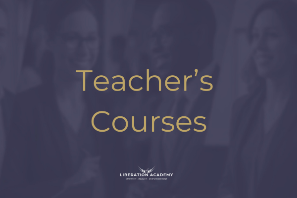 The image shows the text 'Teacher's Courses' in gold on a background of an image of people smiling and talking with an overlay of blue so they're faded from view. There's a logo for Liberation Academy at the bottom in white. The image is describing the courses category.
